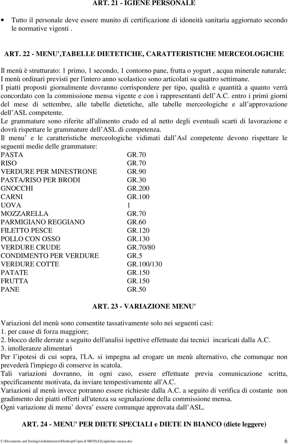 l'intero anno scolastico sono articolati su quattro settimane.