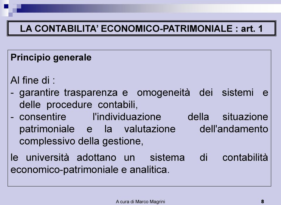 procedure contabili, - consentire l'individuazione della situazione patrimoniale e la