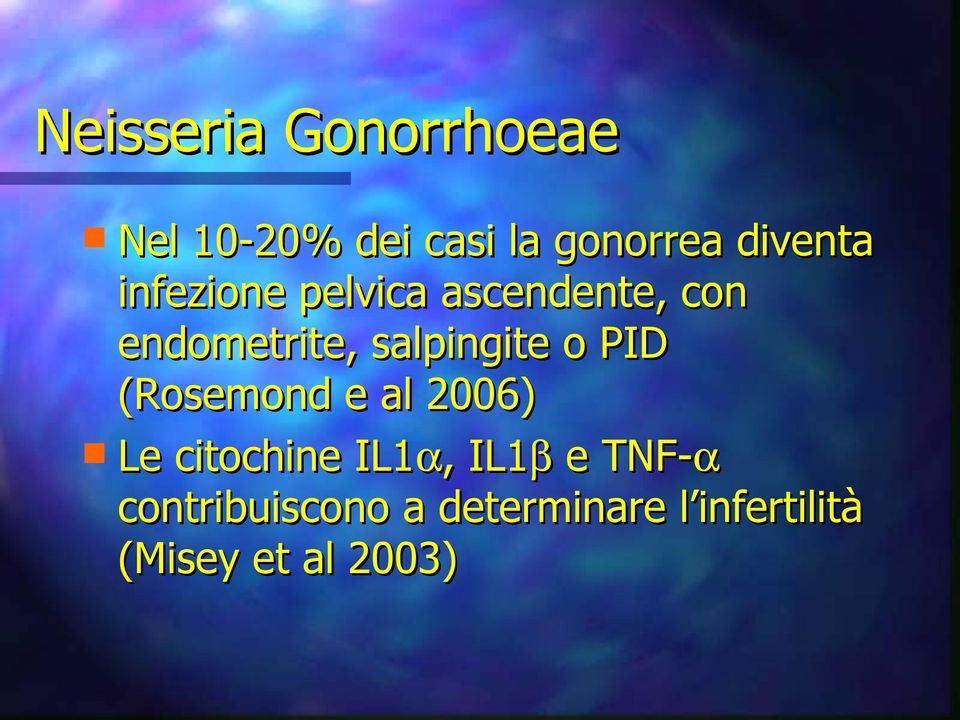 salpingite o PID (Rosemond e al 2006) Le citochine IL1α,,