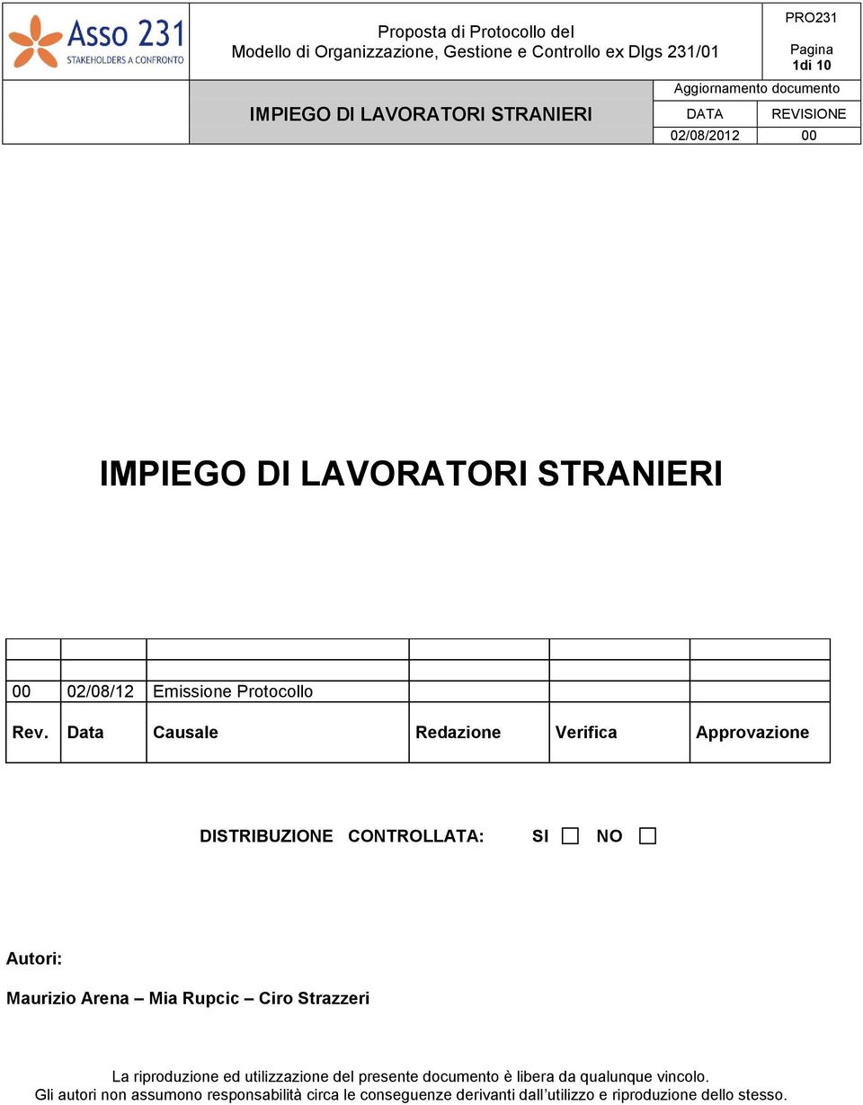 Maurizio Arena Mia Rupcic Ciro Strazzeri La riproduzione ed utilizzazione del presente