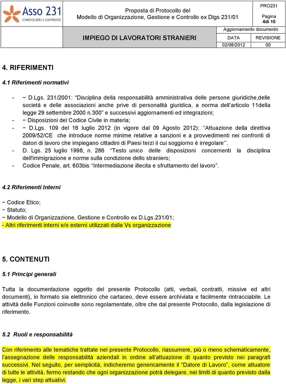 settembre 2000 n.300 e successivi aggiornamenti ed integrazioni; - Disposizioni del Codice Civile in materia; - D.Lgs.