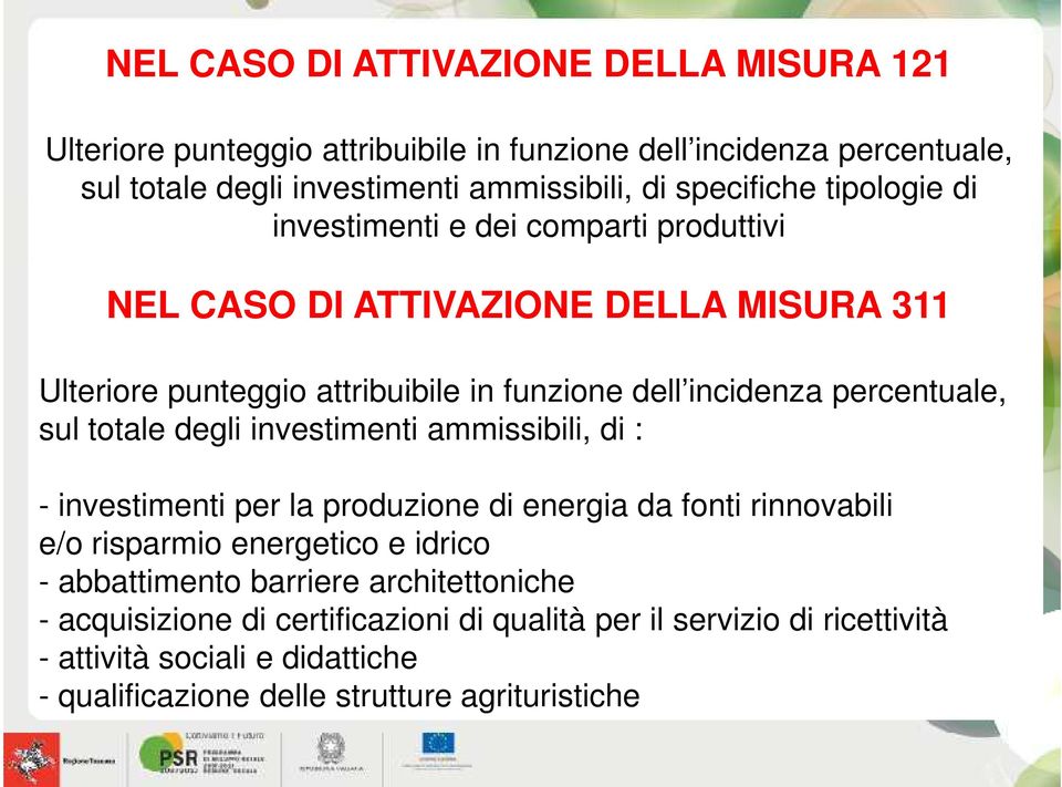 percentuale, sul totale degli investimenti ammissibili, di : - investimenti per la produzione di energia da fonti rinnovabili e/o risparmio energetico e idrico -