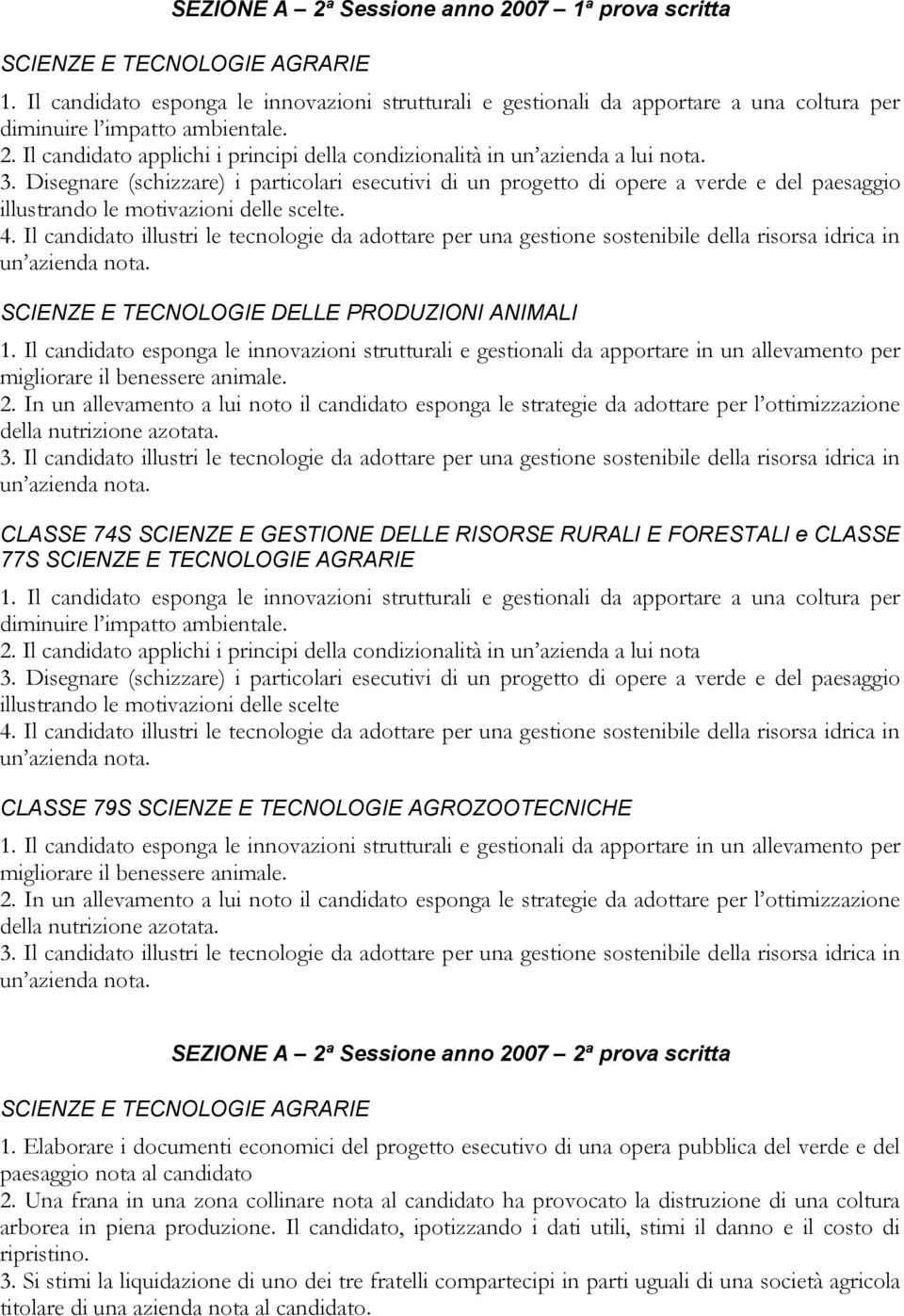 Il candidato illustri le tecnologie da adottare per una gestione sostenibile della risorsa idrica in un azienda nota. 1.