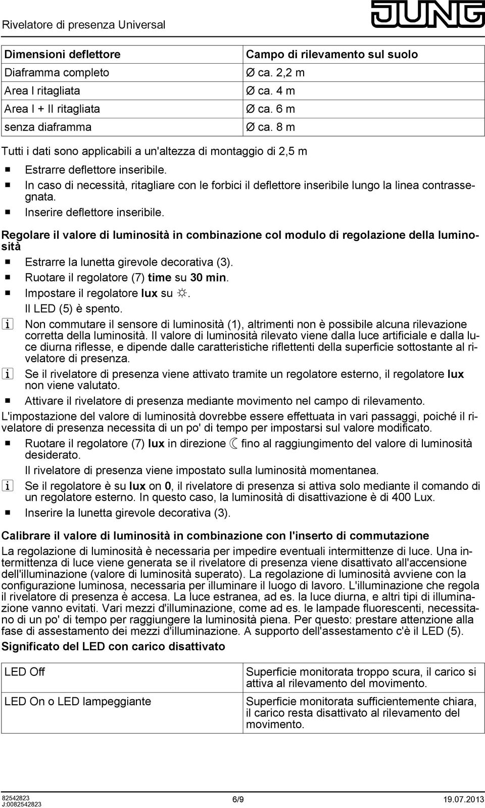 o In caso di necessità, ritagliare con le forbici il deflettore inseribile lungo la linea contrassegnata. o Inserire deflettore inseribile.