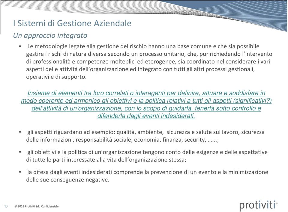 tutti gli altri processi gestionali, operativi e di supporto.