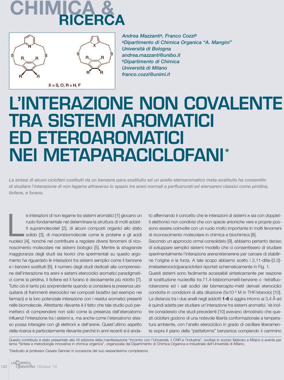 it L INTERAZIONE NON COVALENTE TRA SISTEMI AROMATICI ED ETEROAROMATICI NEI METAPARACICLOFANI * La sintesi di alcuni ciclofani costituiti da un benzene para-sostituito ed un anello eteroaromatico