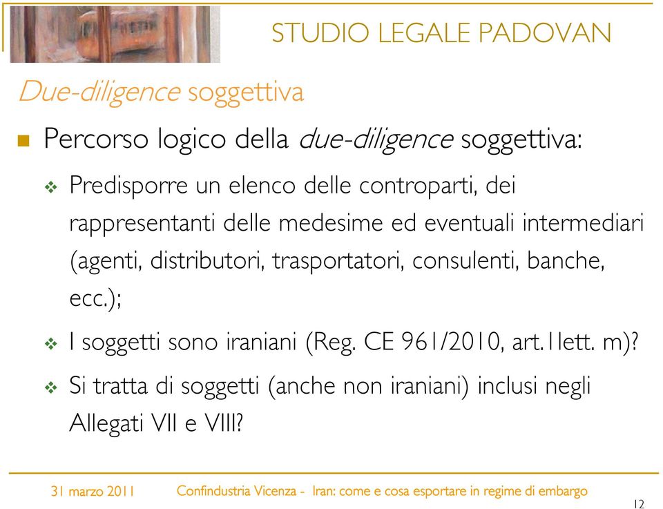 distributori, ib t i trasportatori, t t consulenti, banche, ecc.); I soggetti sono iraniani (Reg.