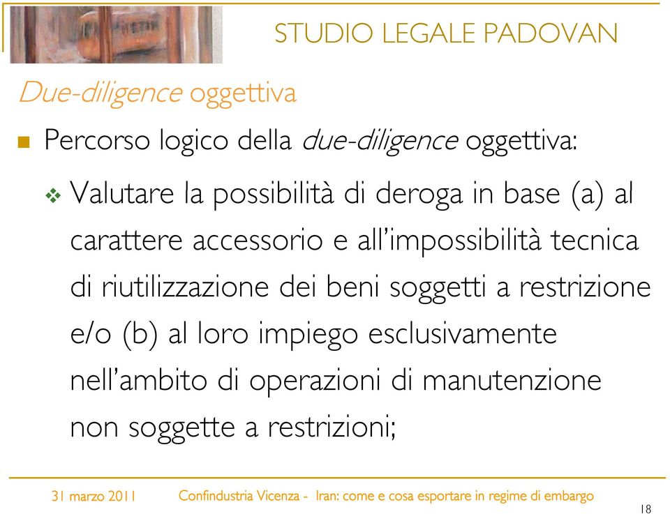 tecnica di riutilizzazione dei beni soggetti a restrizione e/o (b) al loro impiego