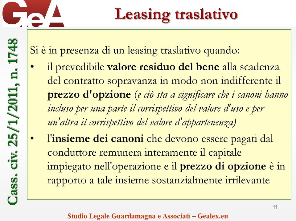 sopravanza in modo non indifferente il prezzo d'opzione (e ciò sta a significare che i canoni hanno incluso per una parte il corrispettivo del