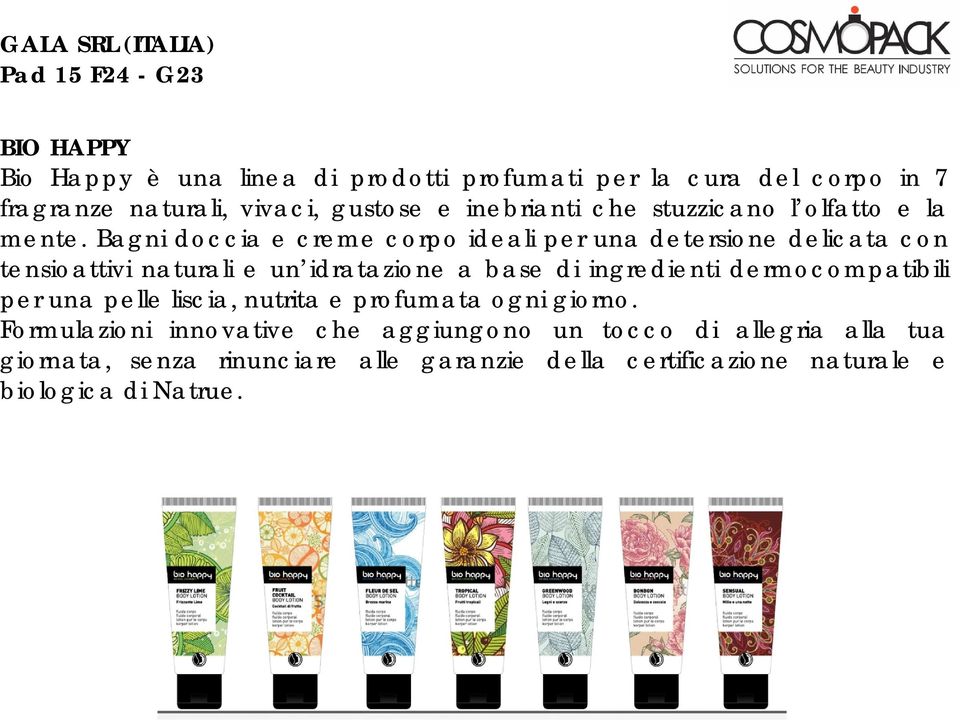 Bagni doccia e creme corpo ideali per una detersione delicata con tensioattivi naturali e un idratazione a base di ingredienti