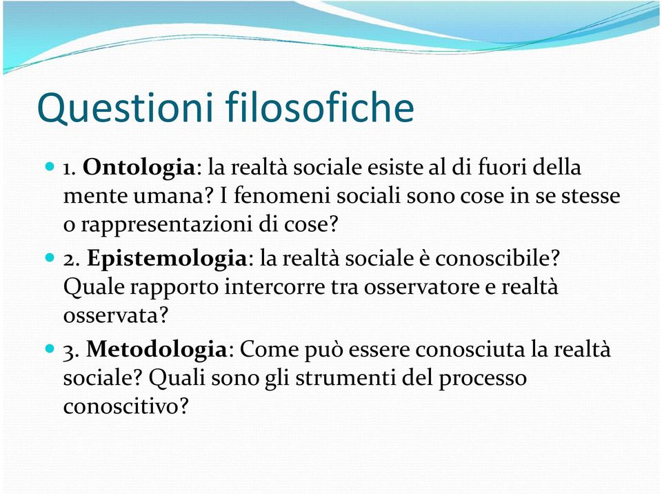 Epistemologia: la realtà sociale è conoscibile?