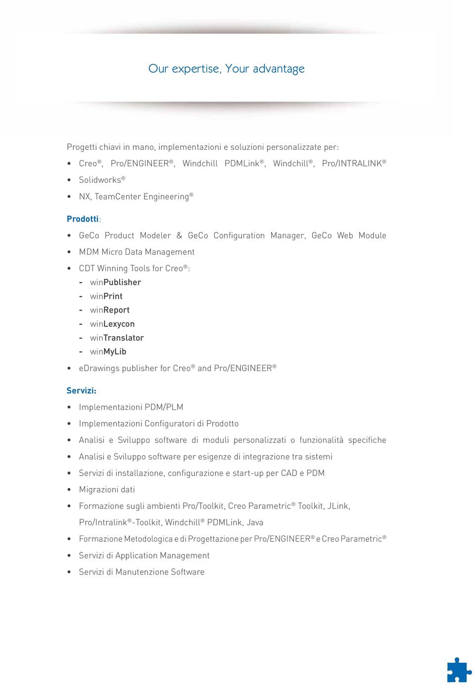 wintranslator - winmylib edrawings publisher for Creo and Pro/ENGINEER Servizi: Implementazioni PDM/PLM Implementazioni Configuratori di Prodotto Analisi e Sviluppo software di moduli personalizzati