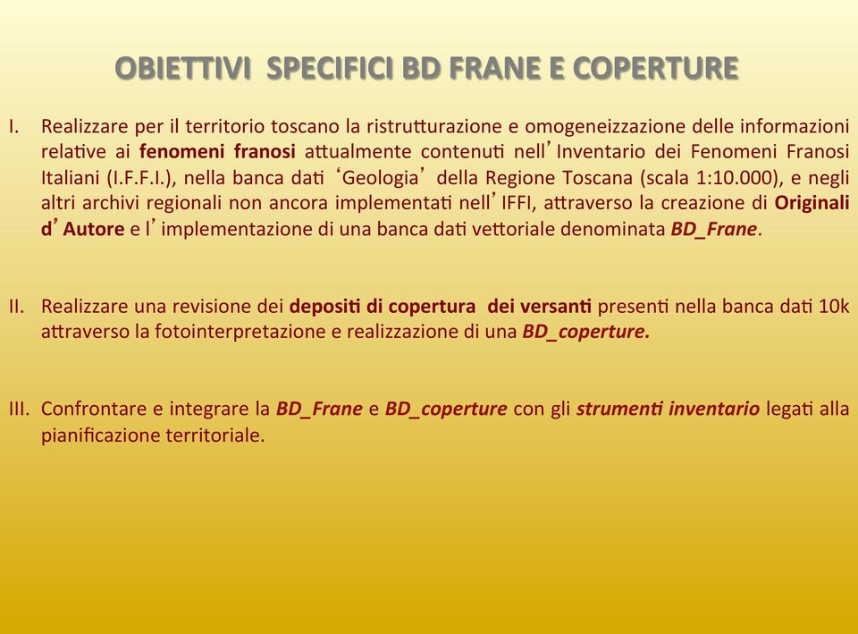 ventario dei Fenomeni Franosi Italiani (I.F.F.I.), nella banca da: Geologia della Regione Toscana (scala 1:10.