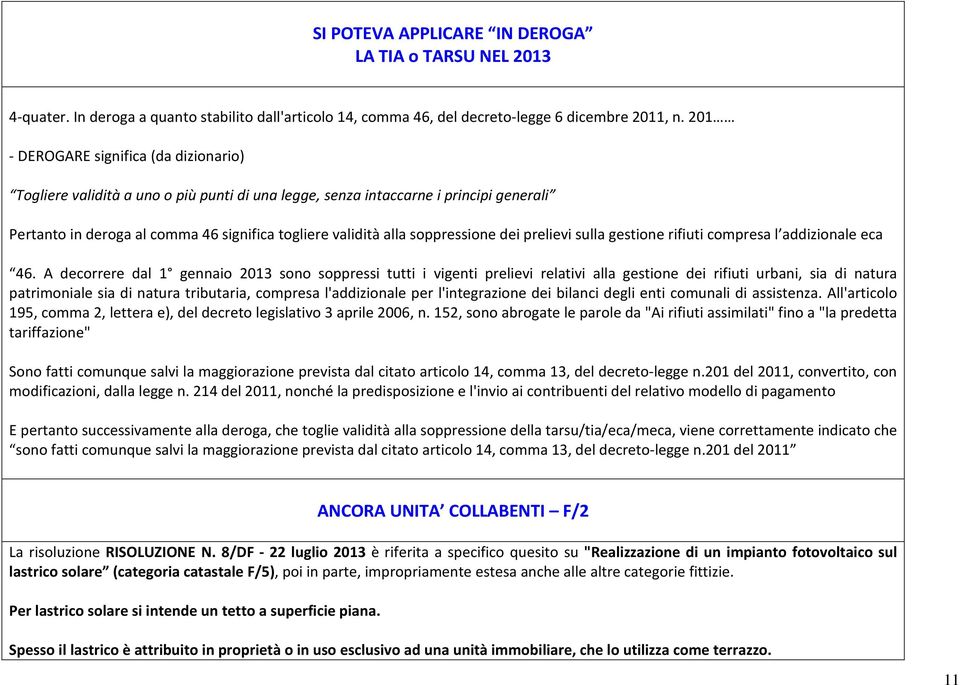 soppressione dei prelievi sulla gestione rifiuti compresa l addizionale eca 46.