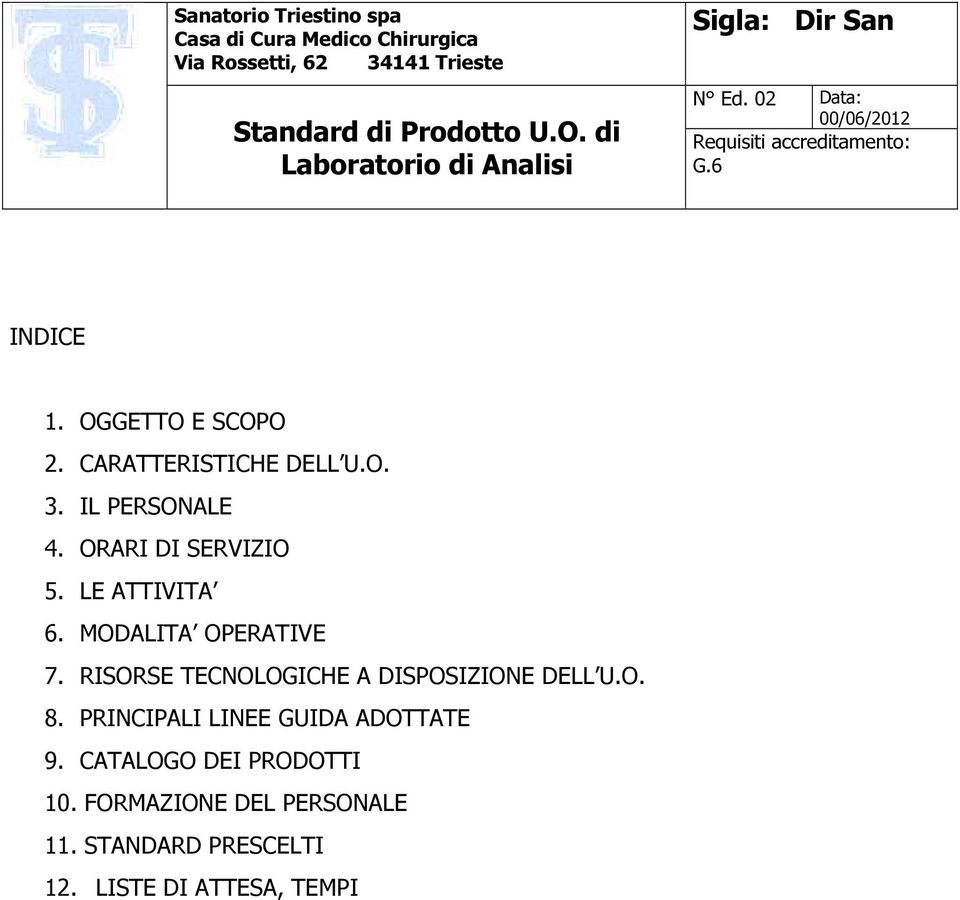 RISORSE TECNOLOGICHE A DISPOSIZIONE DELL U.O. 8.