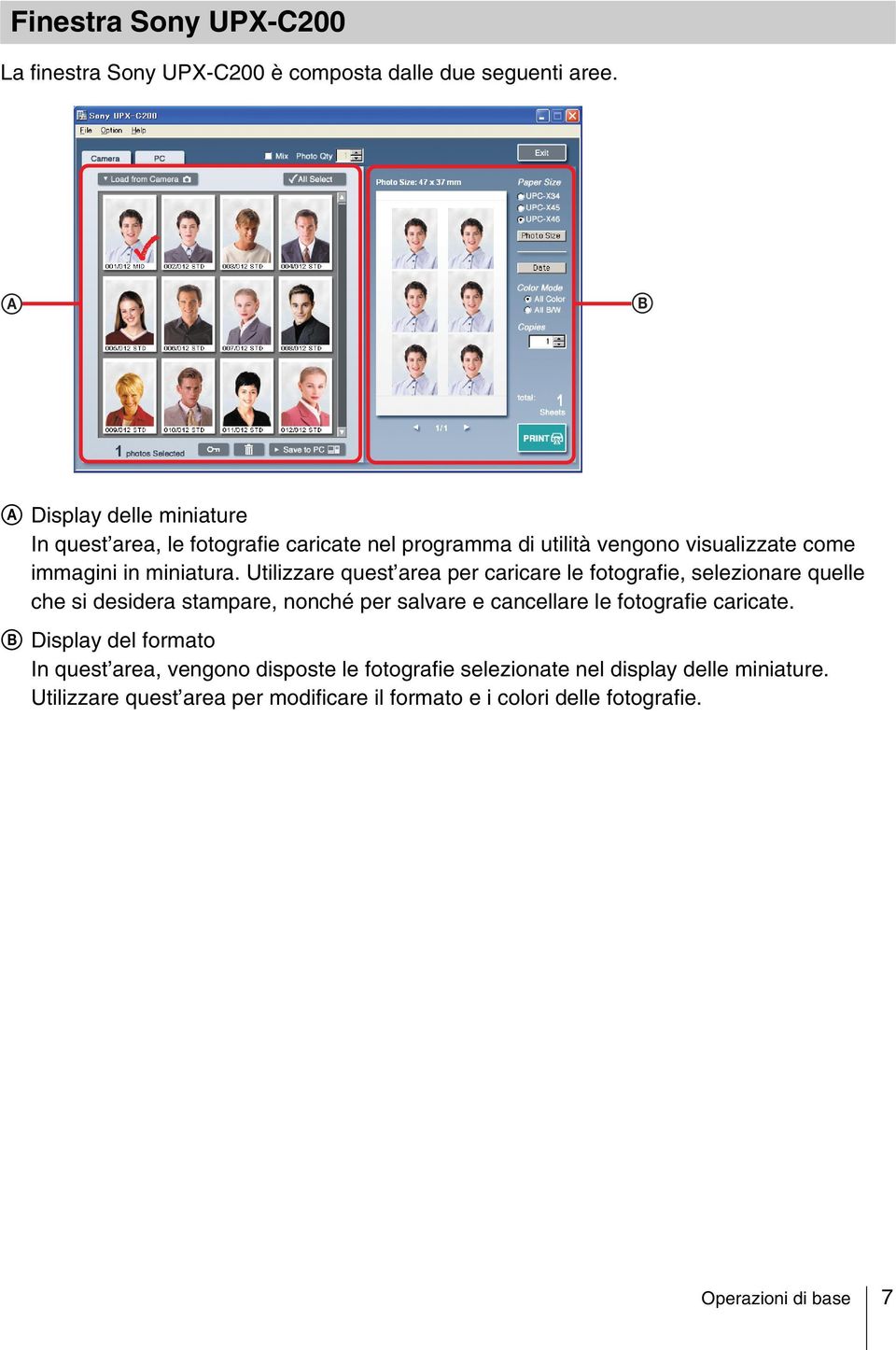 Utilizzare quest area per caricare le fotografie, selezionare quelle che si desidera stampare, nonché per salvare e cancellare le fotografie