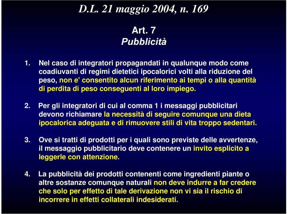 perdita di peso conseguenti al loro impiego. 2.