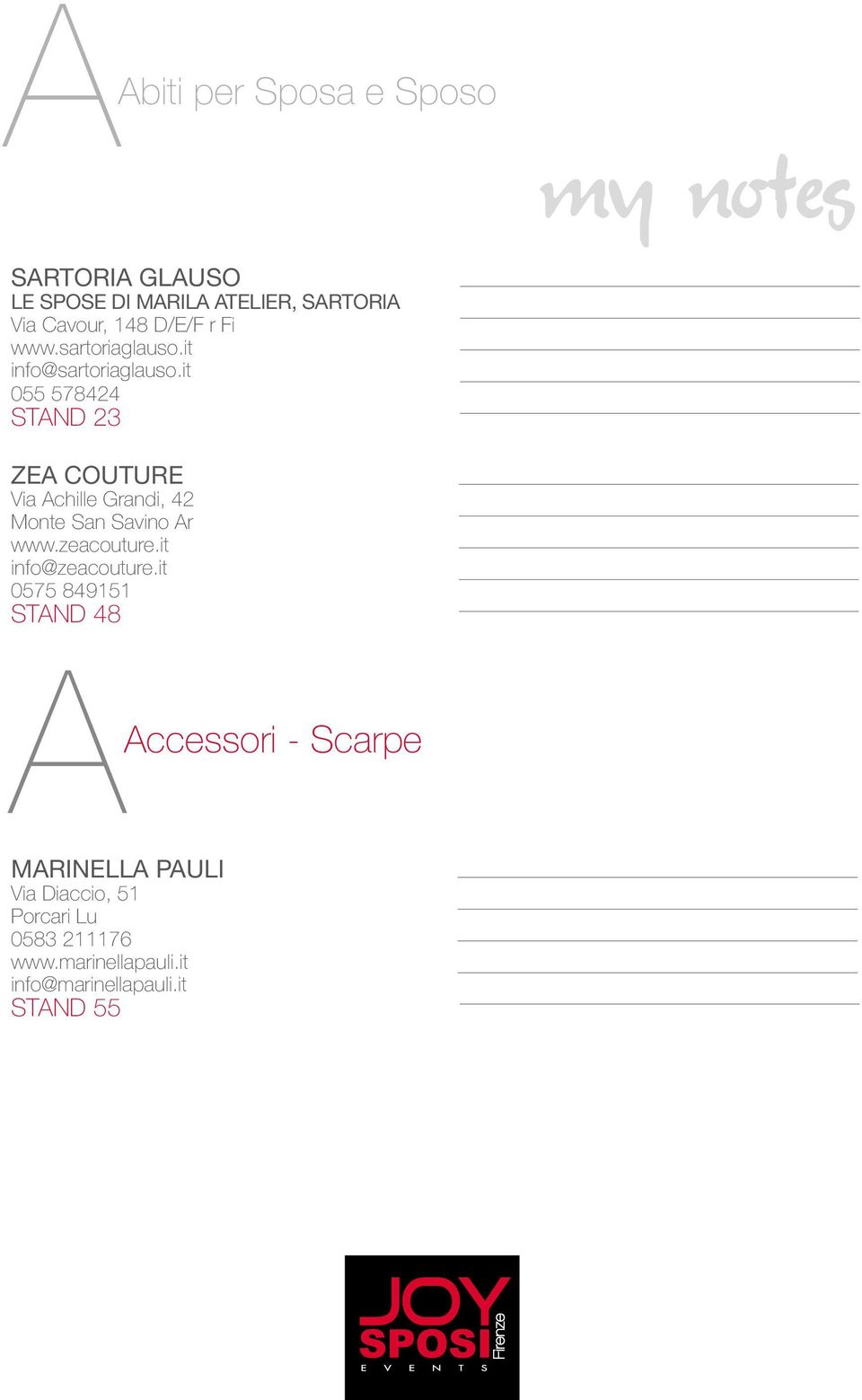 it 055 578424 STAND 23 Zea Couture Via Achille Grandi, 42 Monte San Savino Ar www.zeacouture.