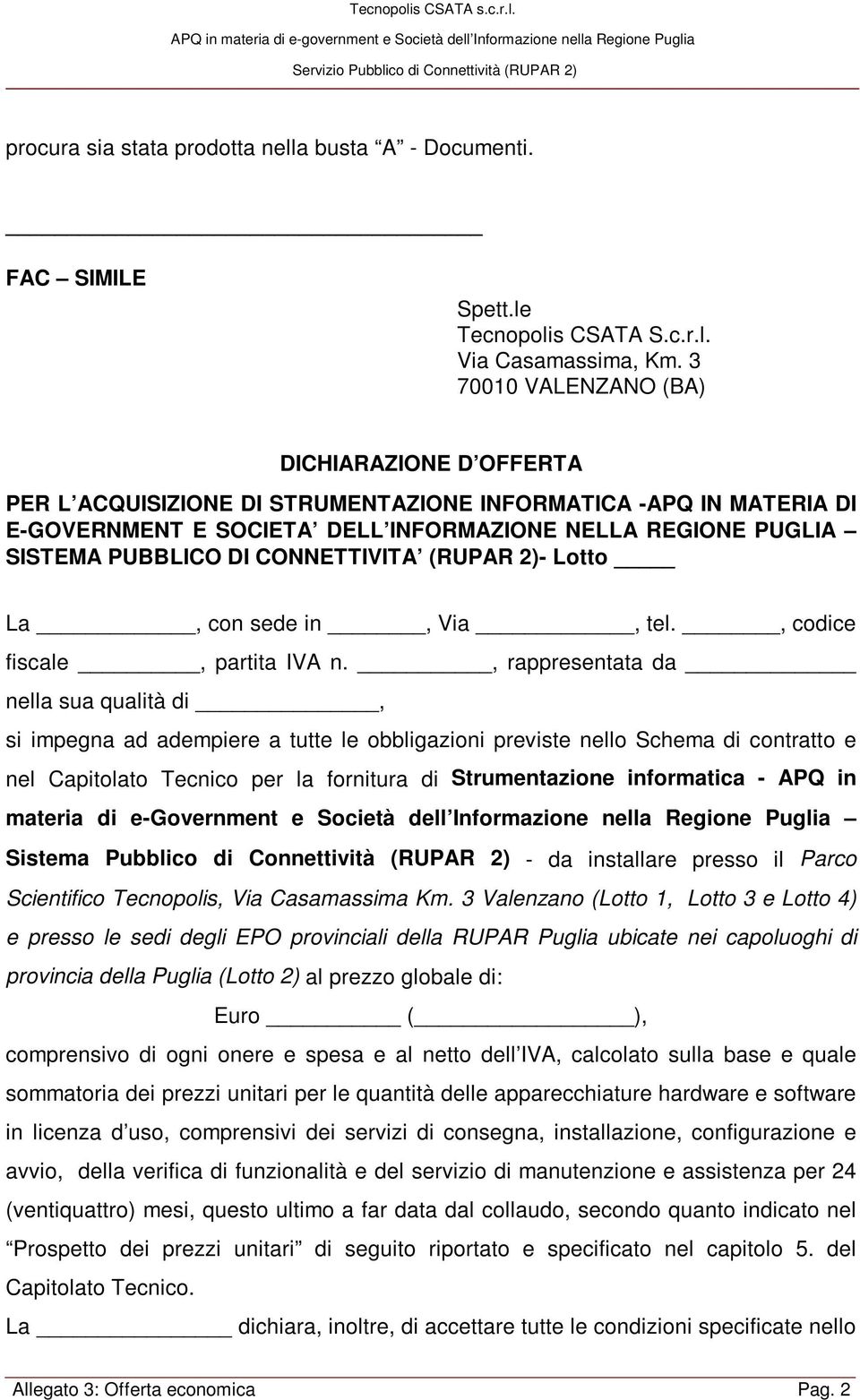 CONNETTIVITA (RUPAR 2)- Lotto La, con sede in, Via, tel., codice fiscale, partita IVA n.