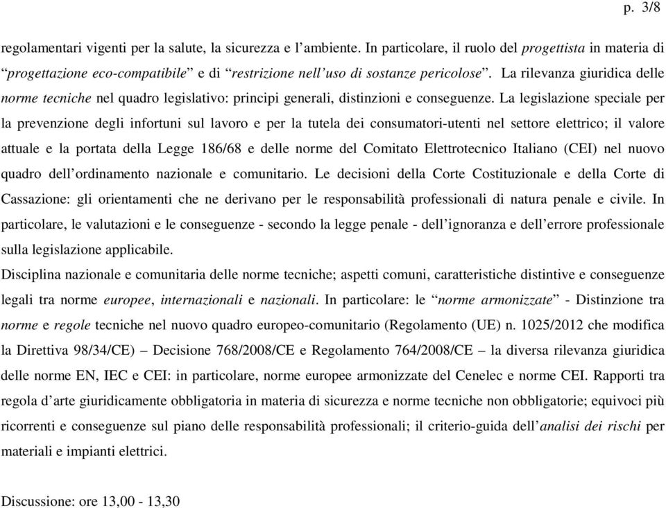 La rilevanza giuridica delle norme tecniche nel quadro legislativo: principi generali, distinzioni e conseguenze.