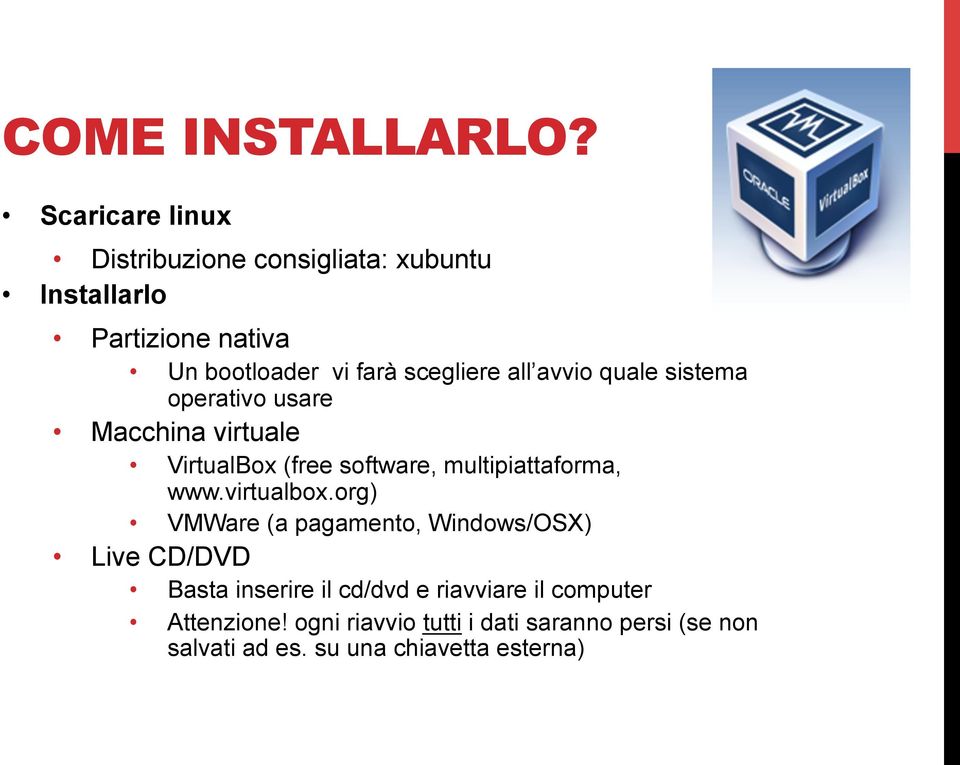 all avvio quale sistema operativo usare Macchina virtuale VirtualBox (free software, multipiattaforma, www.