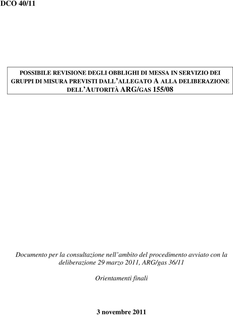 155/08 Documento per la consultazione nell ambito del procedimento avviato con