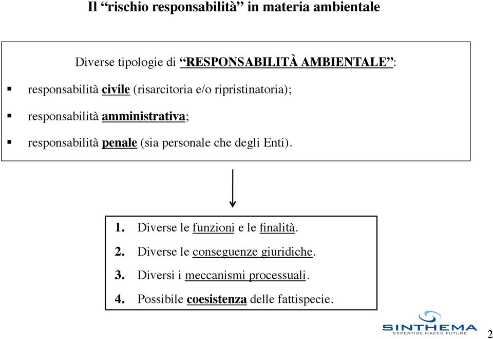 responsabilità penale (sia personale che degli Enti). 1. Diverse le funzioni e le finalità. 2.