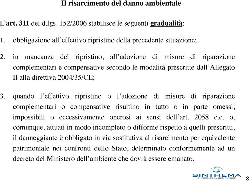 quando l effettivo ripristino o l adozione di misure di riparazione co