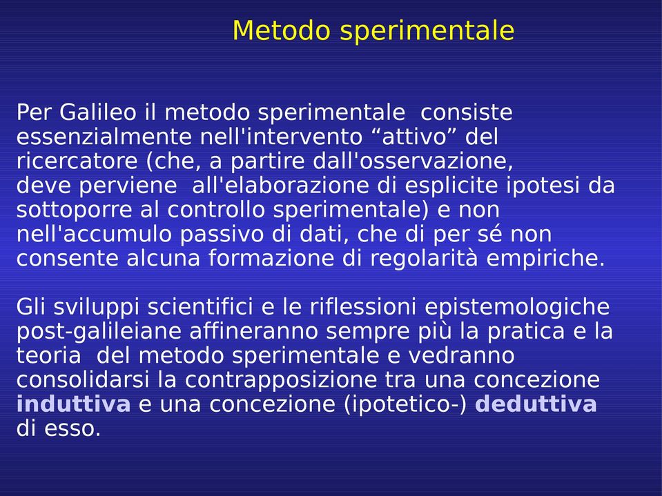 consente alcuna formazione di regolarità empiriche.