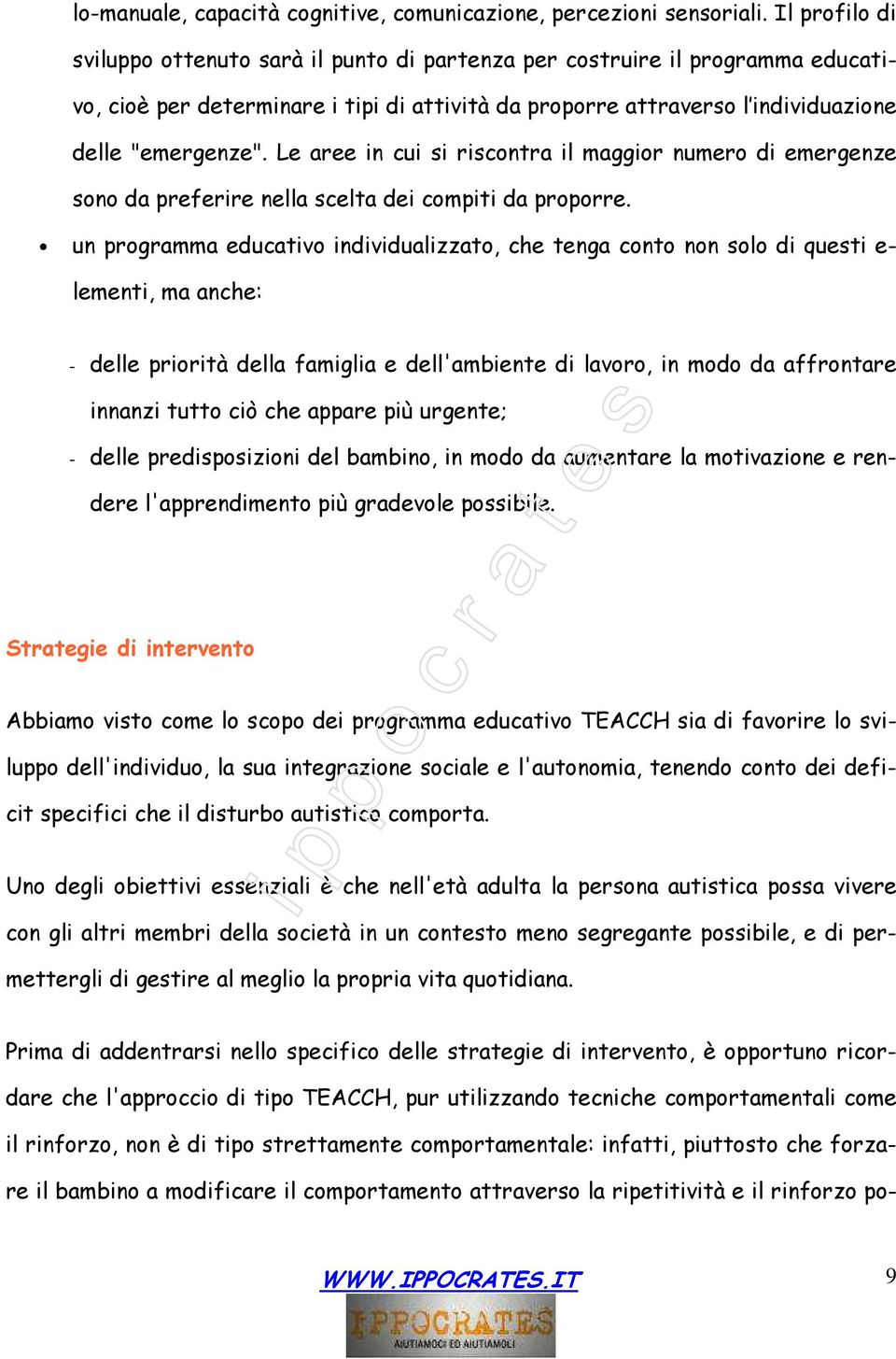 Le aree in cui si riscontra il maggior numero di emergenze sono da preferire nella scelta dei compiti da proporre.