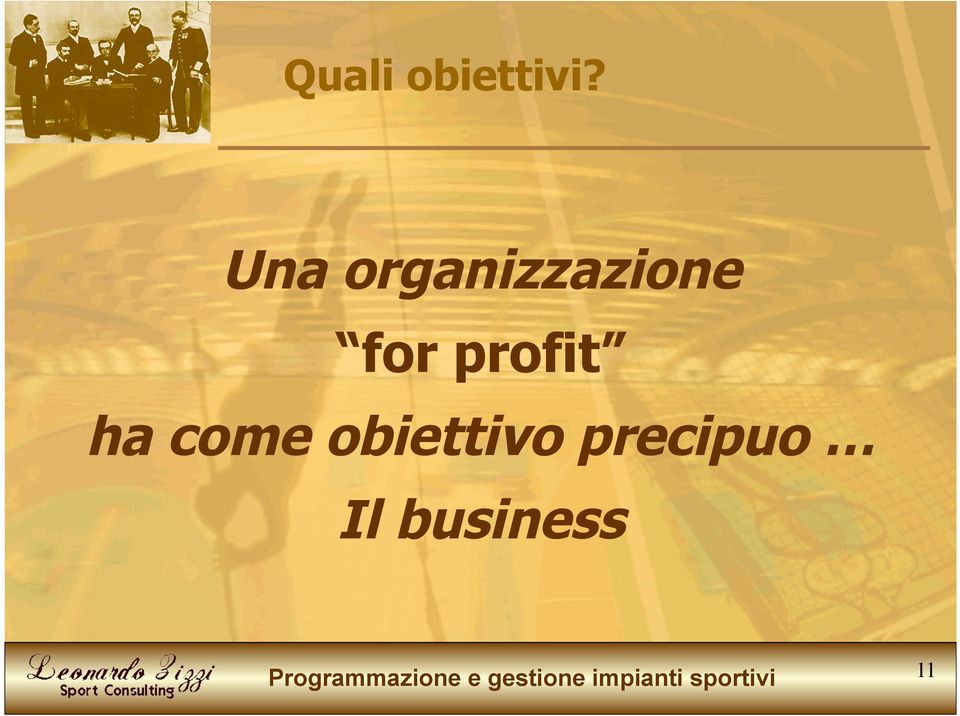 come obiettivo precipuo Il