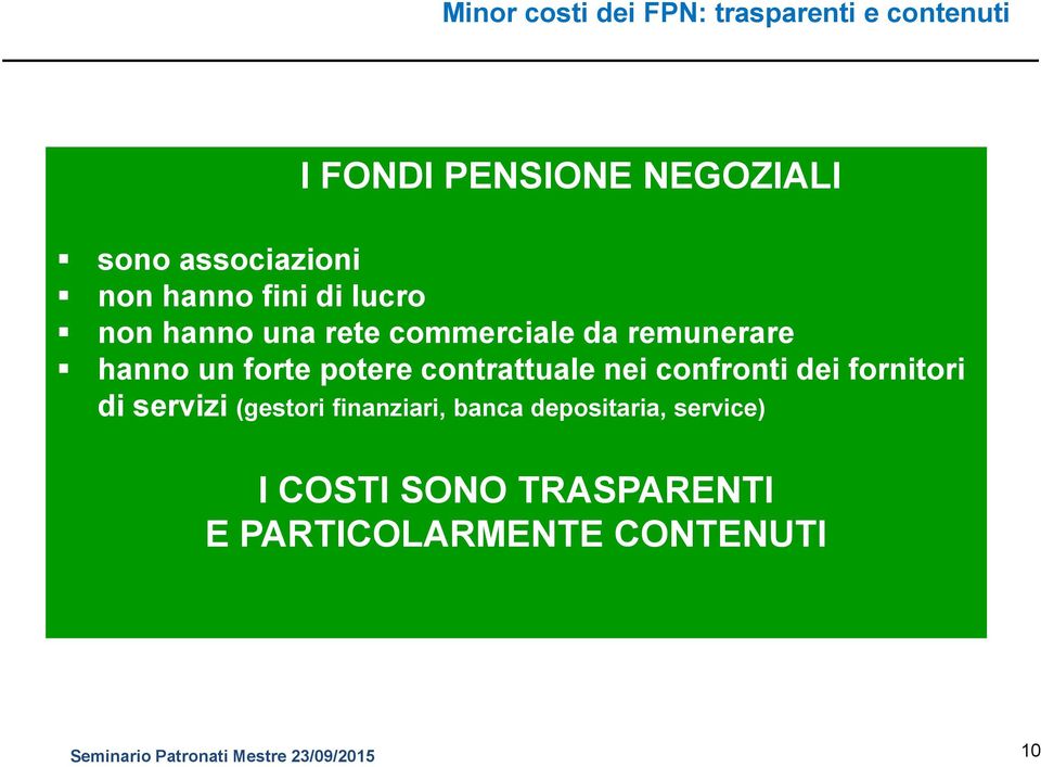 contrattuale nei confronti dei fornitori di servizi (gestori finanziari, banca depositaria,