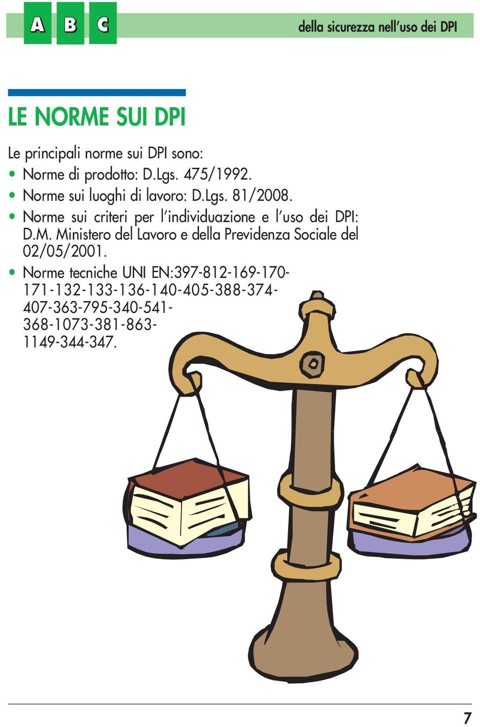 Norme sui criteri per l individuazione e l uso dei DPI: D.M.