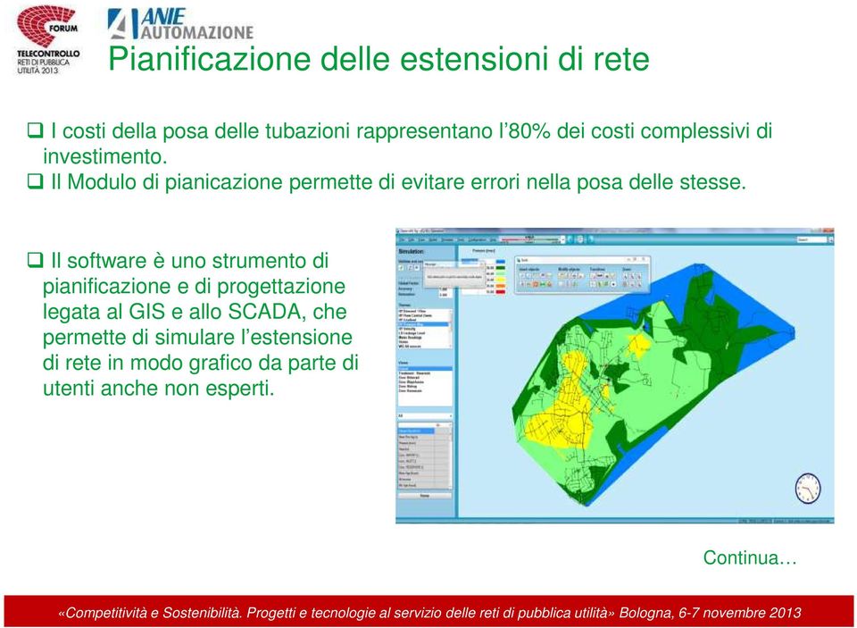 Il Modulo di pianicazione permette di evitare errori nella posa delle stesse.