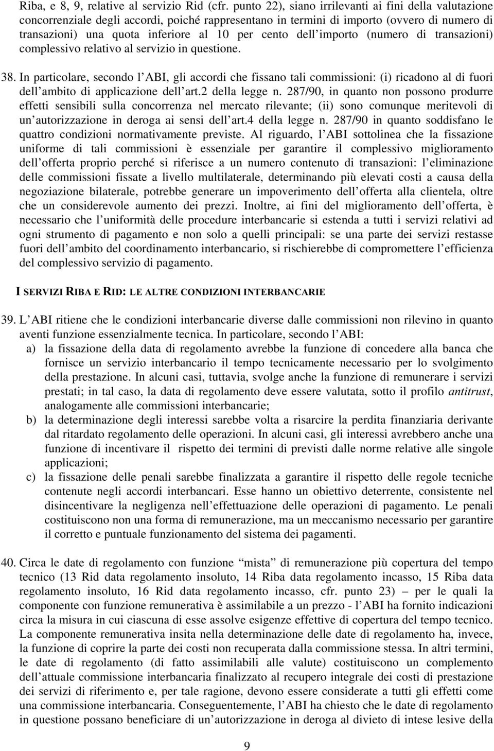 dell importo (numero di transazioni) complessivo relativo al servizio in questione. 38.