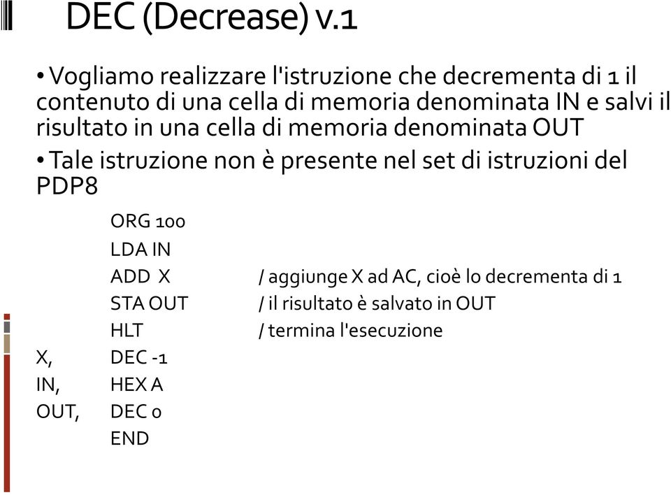 contenutodiunacelladimemoriadenominatain e salviil risultato in una cella di memoria denominata