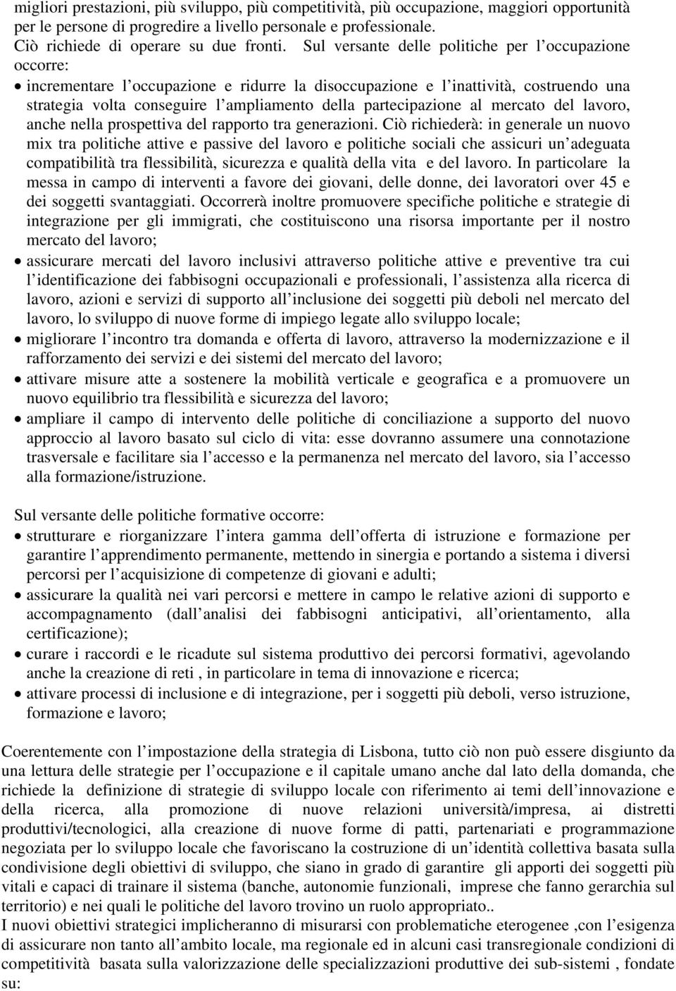 partecipazione al mercato del lavoro, anche nella prospettiva del rapporto tra generazioni.