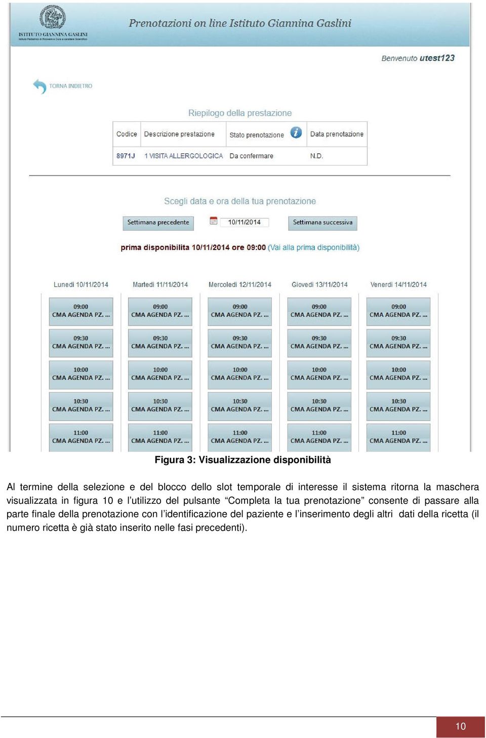 tua prenotazione consente di passare alla parte finale della prenotazione con l identificazione del