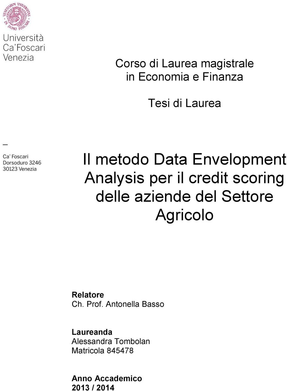 aziende del Settore Agricolo Relatore Ch. Prof.