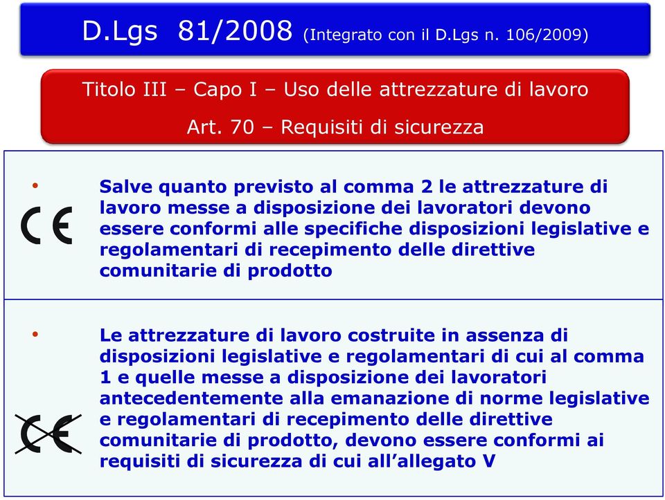 legislative e regolamentari di recepimento delle direttive comunitarie di prodotto Le attrezzature di lavoro costruite in assenza di disposizioni legislative e regolamentari di