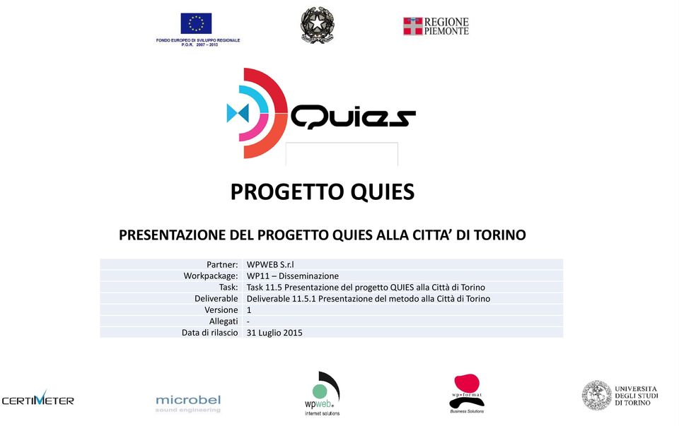 5 Presentazione del progetto QUIES alla Città di Torino Deliverable Deliverable