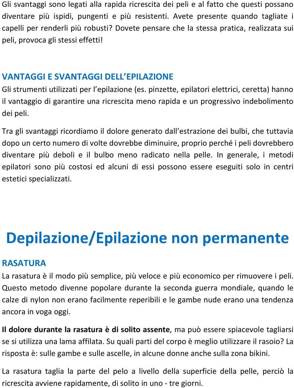 VANTAGGI E SVANTAGGI DELL EPILAZIONE Gli strumenti utilizzati per l epilazione (es.