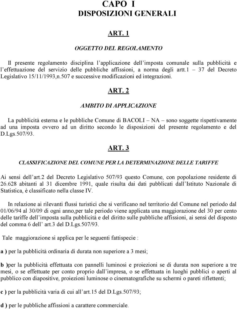 1 37 del Decreto Legislativo 15/11/1993,n.507 e successive modificazioni ed integrazioni. ART.