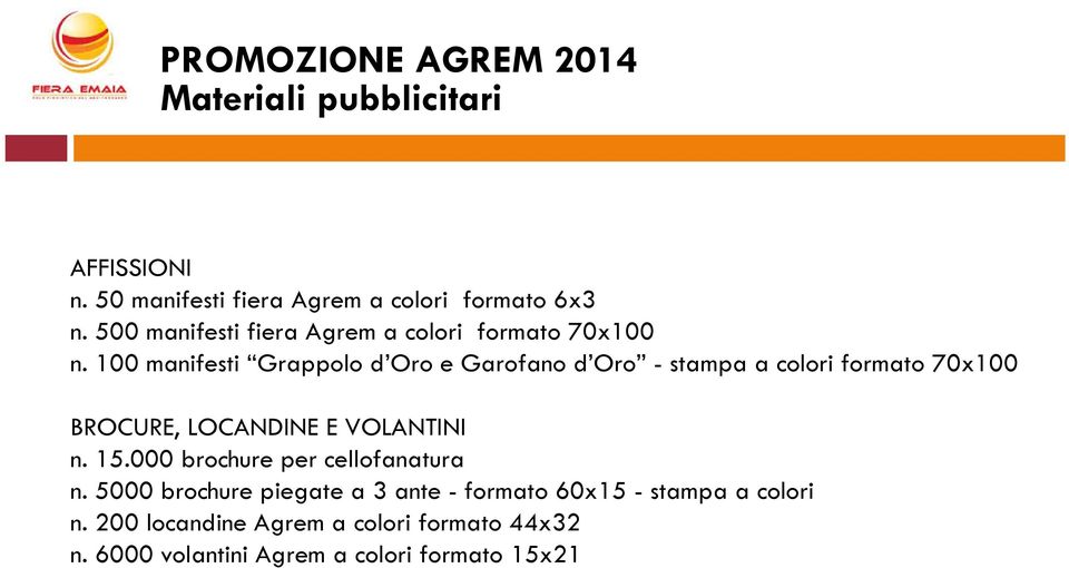 100 manifesti Grappolo d Oro e Garofano d Oro - stampa a colori formato 70x100 BROCURE, LOCANDINE E VOLANTINI n.