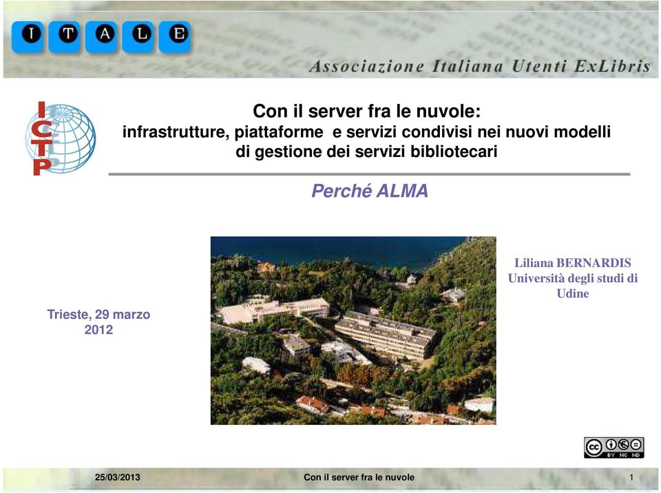 dei servizi bibliotecari Perché ALMA Trieste, 29 marzo 2012