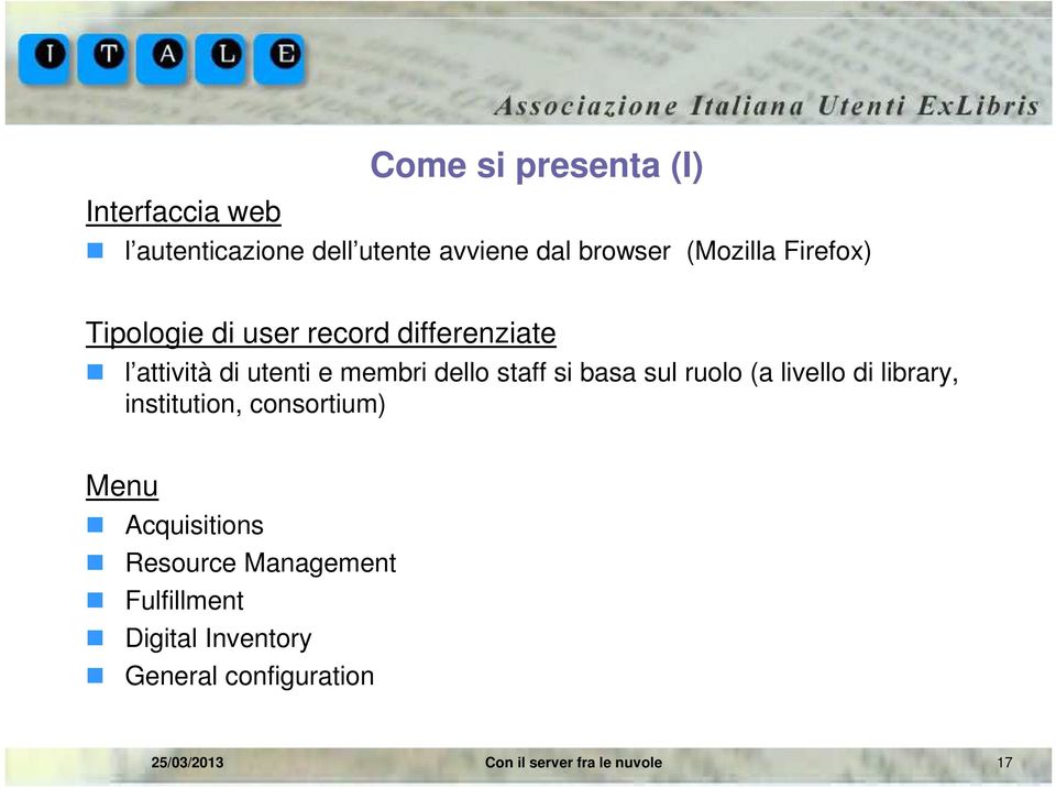 membri dello staff si basa sul ruolo (a livello di library, institution, consortium)