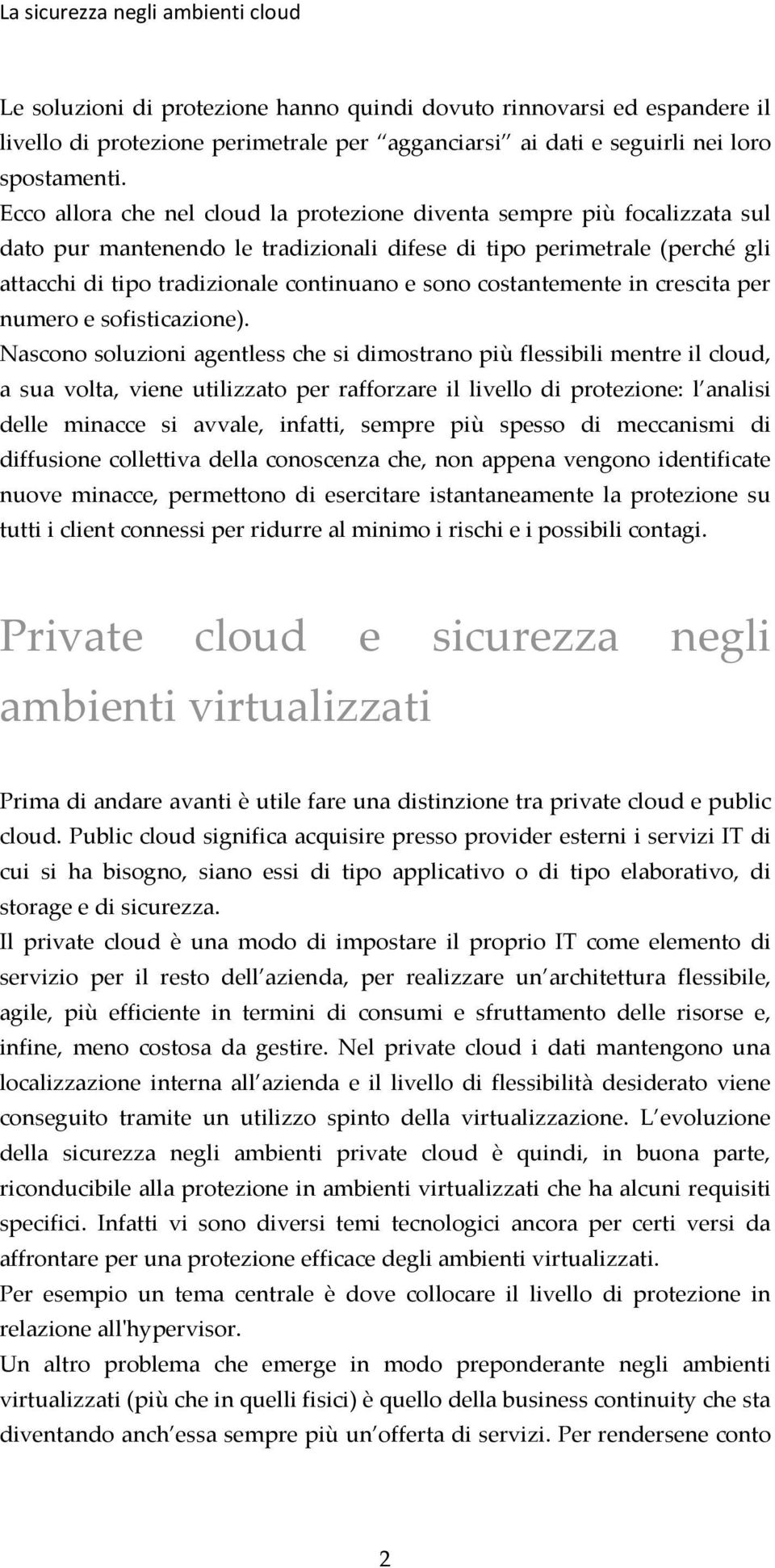 costantemente in crescita per numero e sofisticazione).