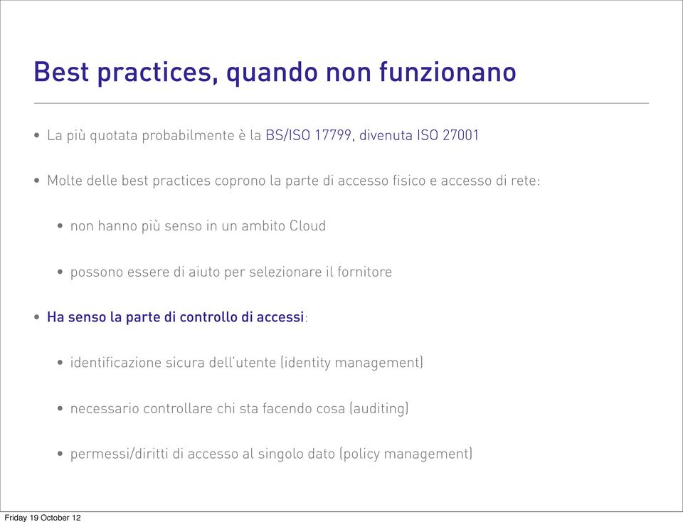 aiuto per selezionare il fornitore Ha senso la parte di controllo di accessi: identificazione sicura dell utente (identity