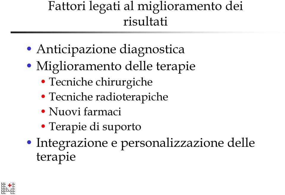 Tecniche chirurgiche Tecniche radioterapiche Nuovi