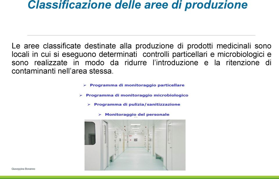 determinati controlli particellari e microbiologici e sono realizzate in